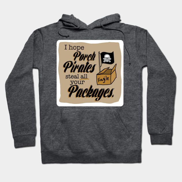 First World Curse - Porch Pirates Hoodie by Impossible Things for You